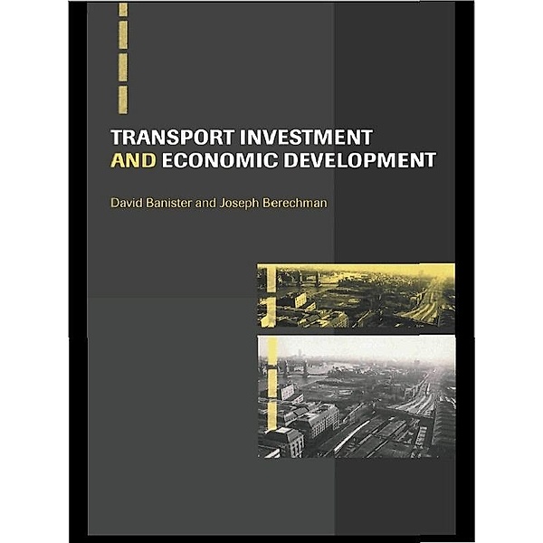 Transport Investment and Economic Development, David Banister, Joseph Berechman