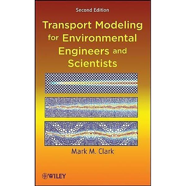 Transport Modeling for Environmental Engineers and Scientists, Mark M. Clark