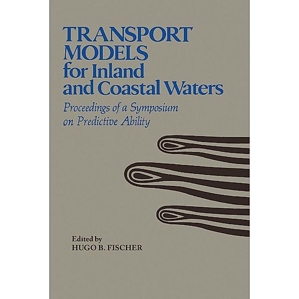 Transport Models/Inland & Coastal Waters, Hugo B. Fischer