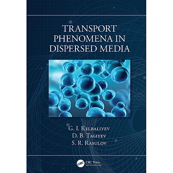 Transport Phenomena in Dispersed Media, G. I. Kelbaliyev, D. B. Tagiyev, S. R. Rasulov
