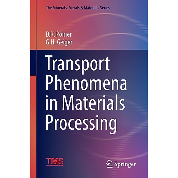 Transport Phenomena in Materials Processing / The Minerals, Metals & Materials Series