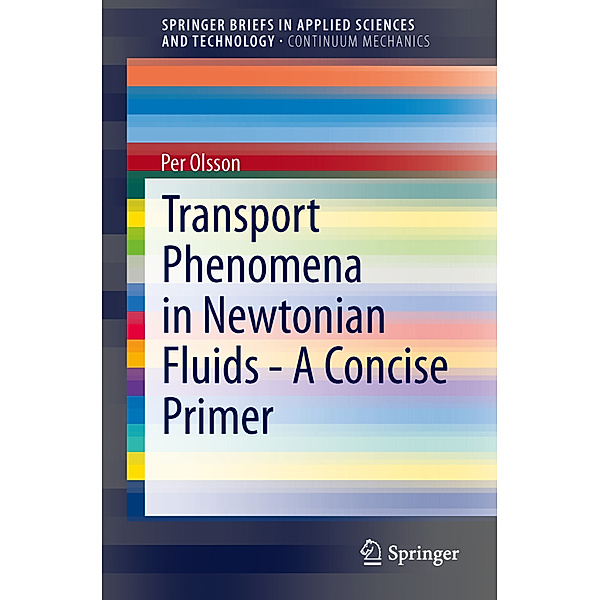 Transport Phenomena in Newtonian Fluids - A Concise Primer, Per Olsson