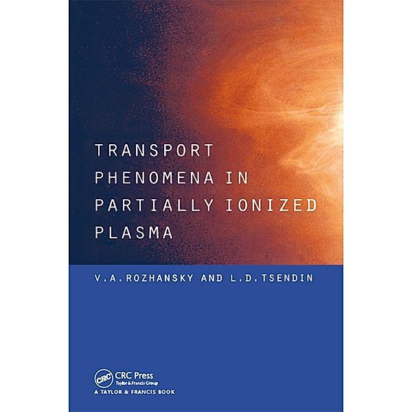 Transport Phenomena in Partially Ionized Plasma, V. A. Rozhansky, L. D. Tsendin