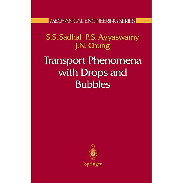 Transport Phenomena with Drops and Bubbles, Satwindar S. Sadhal, Portonovo S. Ayyaswamy, Jacob N. Chung
