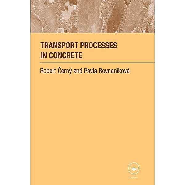 Transport Processes in Concrete, Robert Cerny, Pavla Rovnanikova