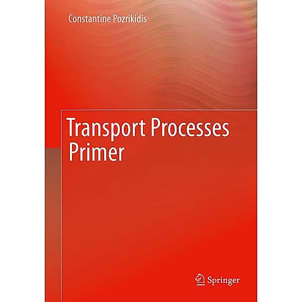 Transport Processes Primer, Constantine Pozrikidis
