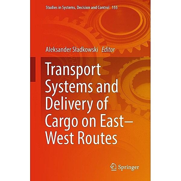 Transport Systems and Delivery of Cargo on East-West Routes / Studies in Systems, Decision and Control Bd.155