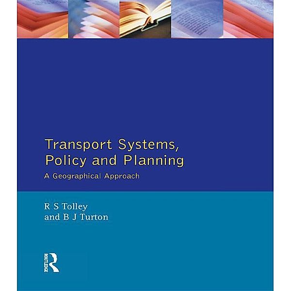 Transport Systems, Policy and Planning, Rodney Tolley, Brian John Turton
