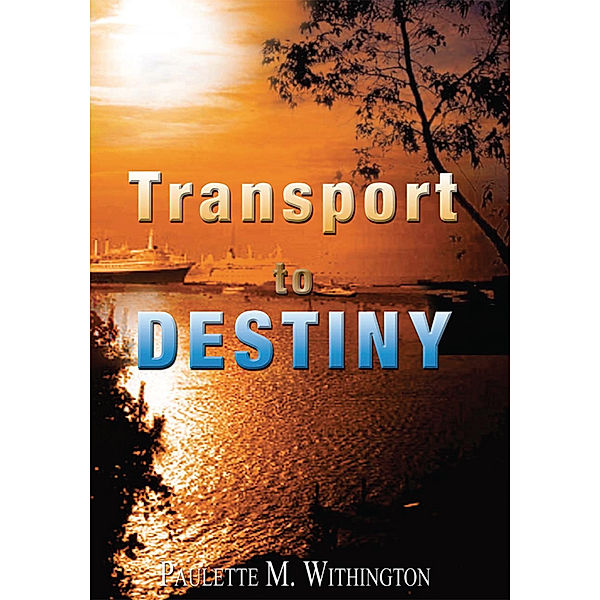 Transport to Destiny, PAULETTE M. WITHINGTON