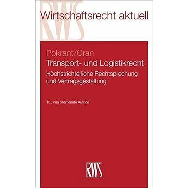 Transport- und Logistikrecht, Andreas Gran, Günther Pokrant