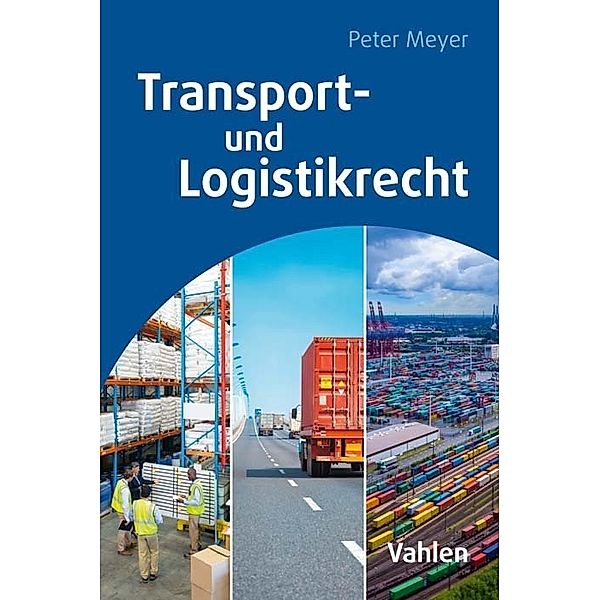 Transport- und Logistikrecht, Peter Meyer