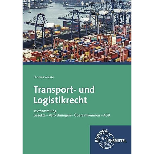 Transport- und Logistikrecht - Textsammlung, Thomas Wieske