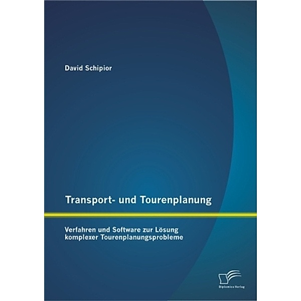 Transport- und Tourenplanung, David Schipior