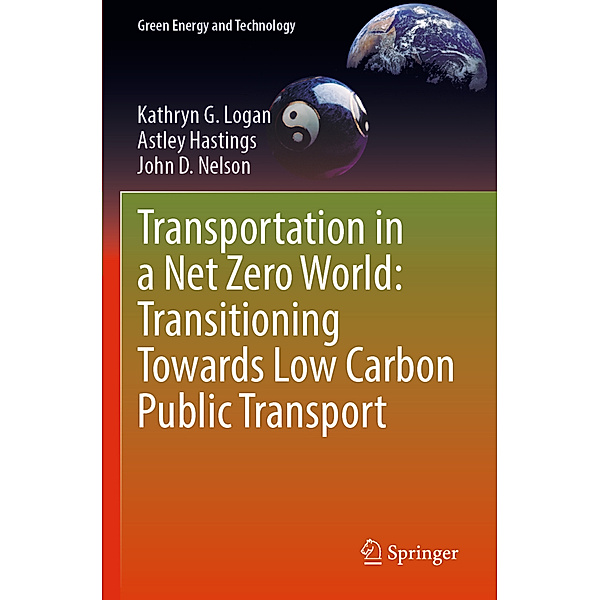 Transportation in a Net Zero World: Transitioning Towards Low Carbon Public Transport, Kathryn G. Logan, Astley Hastings, John D. Nelson