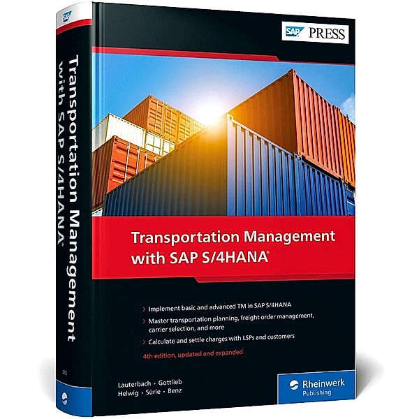 Transportation Management with SAP S/4HANA, Bernd Lauterbach, Jens Gottlieb, Meike Helwig