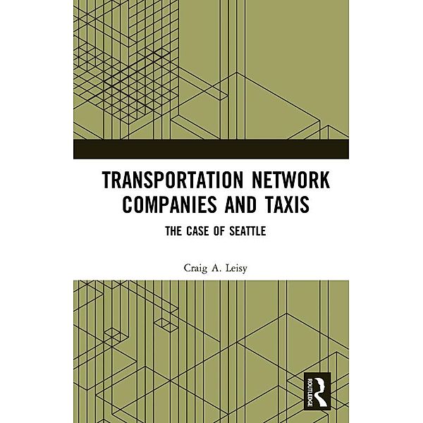 Transportation Network Companies and Taxis, Craig A. Leisy