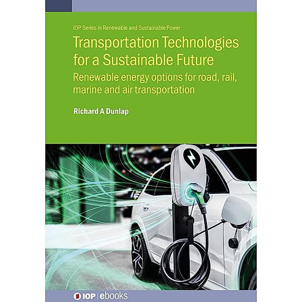 Transportation Technologies for a Sustainable Future, Richard A Dunlap