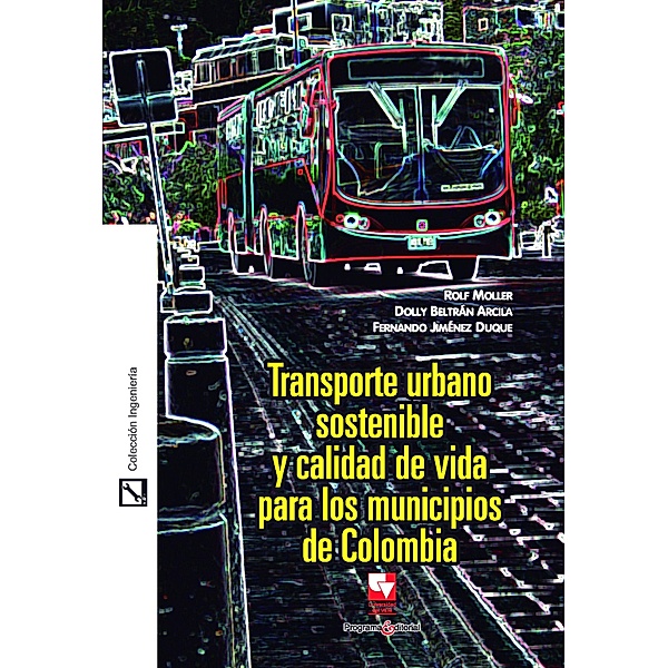 Transporte urbano sostenible y calidad de vida para los municipios de Colombia / Ingeniería, Rolf Moller