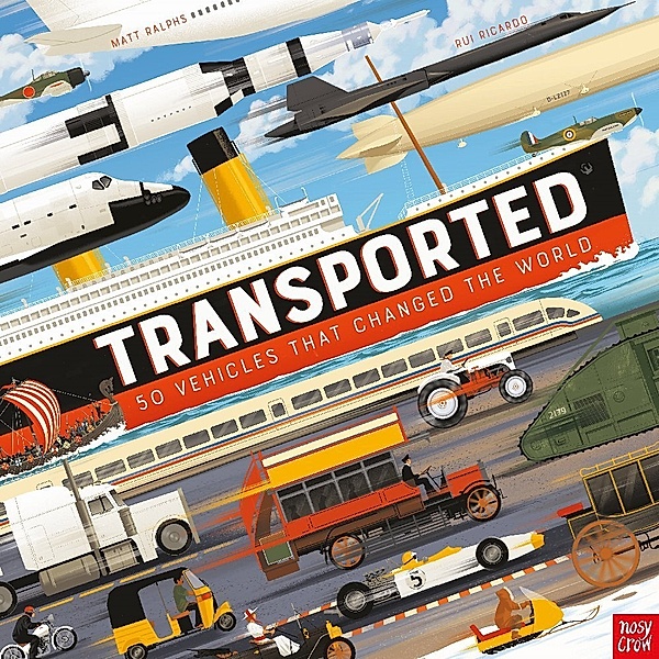 Transported: 50 Vehicles That Changed the World, Matt Ralphs