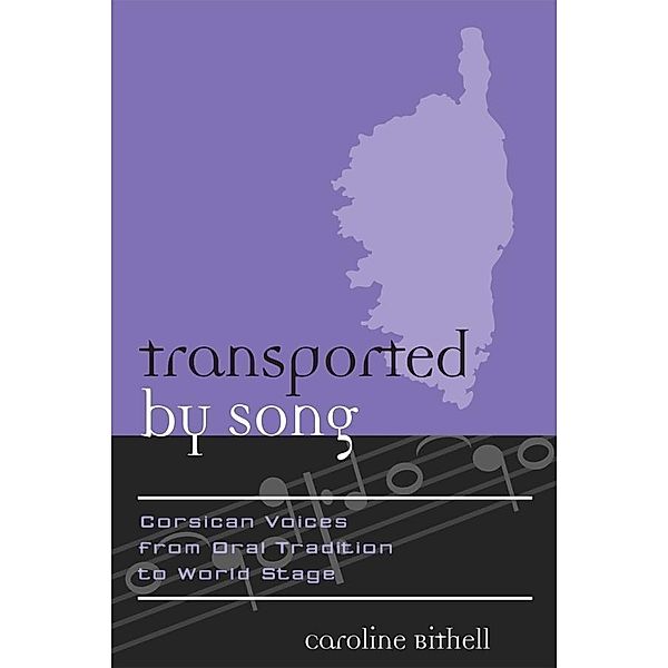 Transported by Song / Europea: Ethnomusicologies and Modernities Bd.5, Caroline Bithell