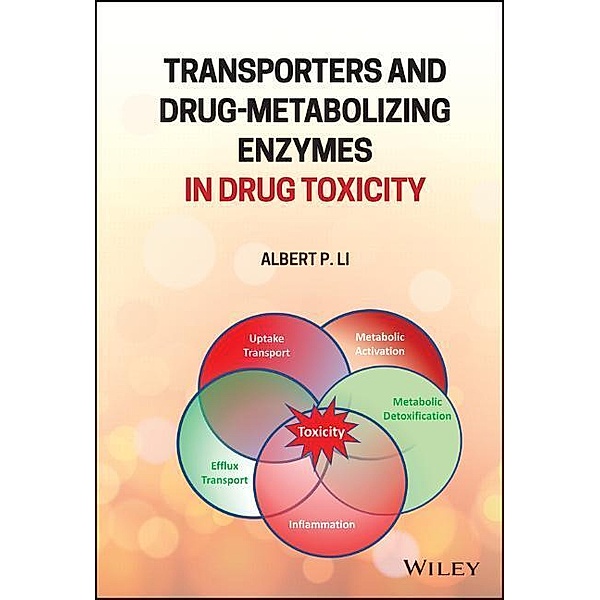 Transporters and Drug-Metabolizing Enzymes in Drug Toxicity, Albert P. Li