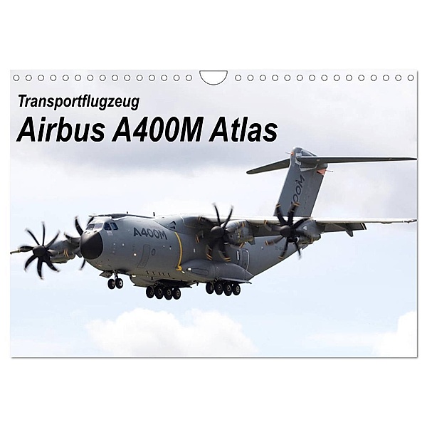 Transportflugzeug Airbus A400M Atlas (Wandkalender 2024 DIN A4 quer), CALVENDO Monatskalender, MUC-Spotter