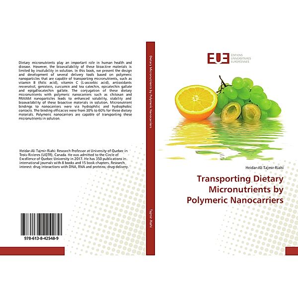 Transporting Dietary Micronutrients by Polymeric Nanocarriers, Heidar-Ali Tajmir-Riahi