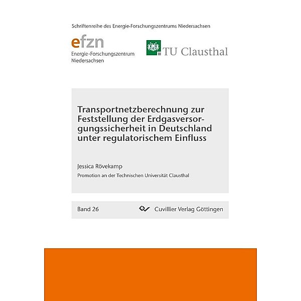 Transportnetzberechnung zur Feststellung der Erdgasversorgungssicherheit in Deutschland unter regulatorischem Einfluss