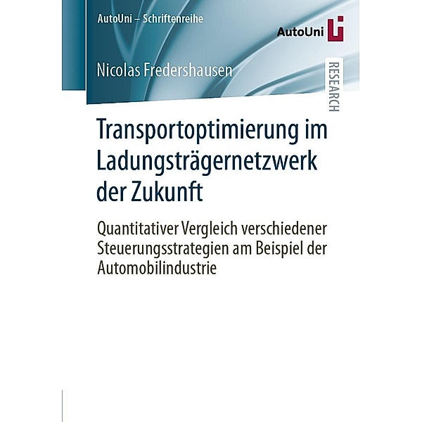 Transportoptimierung im Ladungsträgernetzwerk der Zukunft / AutoUni - Schriftenreihe Bd.169, Nicolas Fredershausen