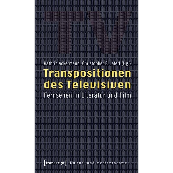 Transpositionen des Televisiven / Kultur- und Medientheorie