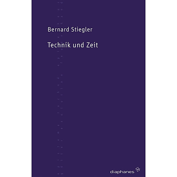 TransPositionen / Technik und Zeit, Bernard Stiegler