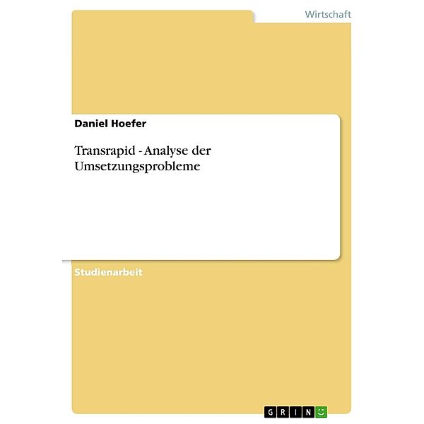 Transrapid - Analyse der Umsetzungsprobleme, Daniel Hoefer