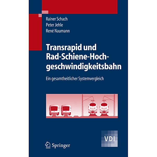 Transrapid und Rad-Schiene-Hochgeschwindigkeitsbahn, Rainer Schach, Peter Jehle, René Naumann