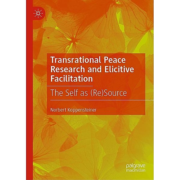 Transrational Peace Research and Elicitive Facilitation / Progress in Mathematics, Norbert Koppensteiner