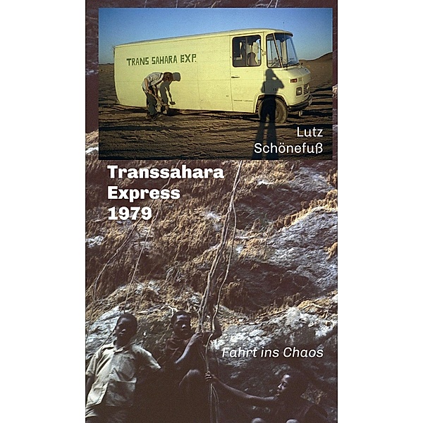 Transsahara-Express 1979 / tredition, Lutz Schönefuß
