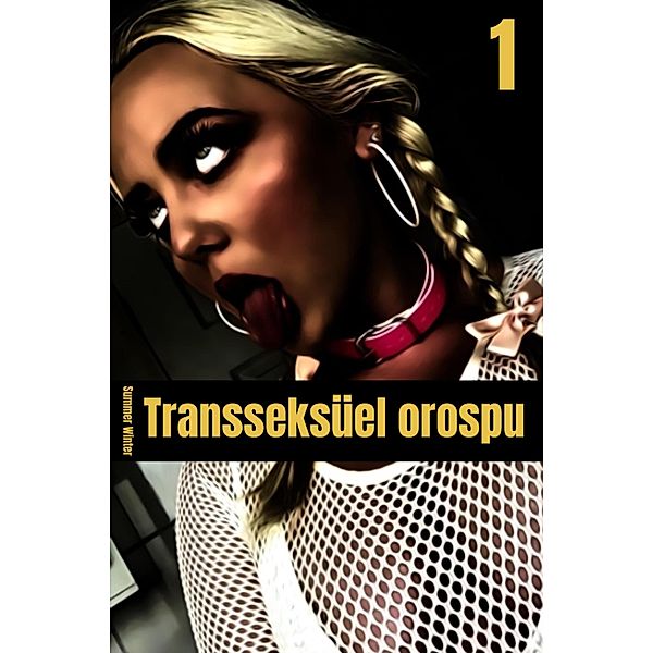 Transseksüel orospu 1 / Transseksüel orospu Bd.1, Summer Winter
