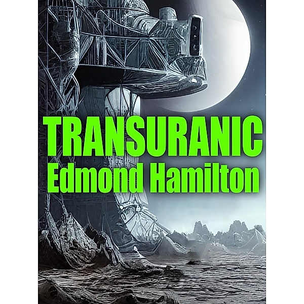 Transuranic / Wildside Press, Edmond Hamilton