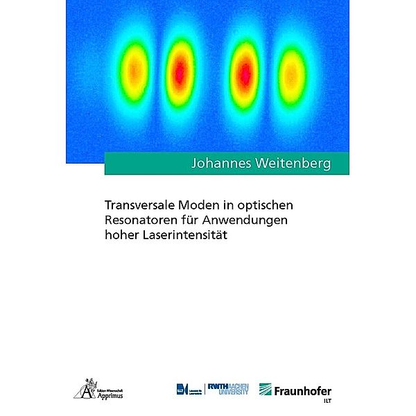 Transversale Moden in optischen Resonatoren für Anwendungen hoher Laserintensität, Johannes Weitenberg