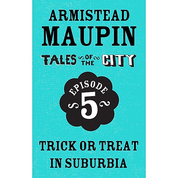 Transworld Digital: Tales of the City Episode 5: Trick or Treat in Suburbia, Armistead Maupin