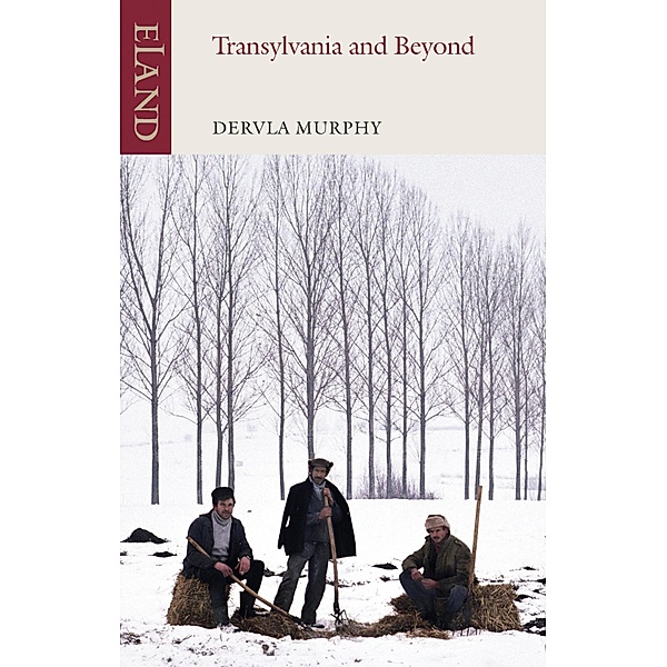 Transylvania and Beyond, Dervla Murphy