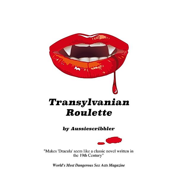 Transylvanian Roulette, Aussiescribbler