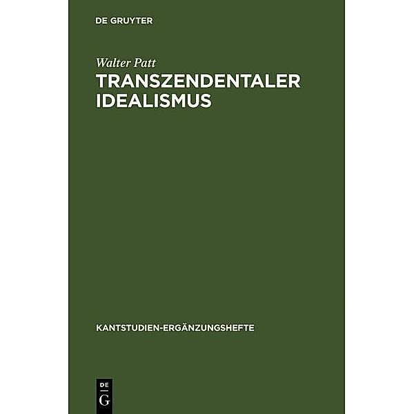 Transzendentaler Idealismus / Kantstudien-Ergänzungshefte Bd.120, Walter Patt