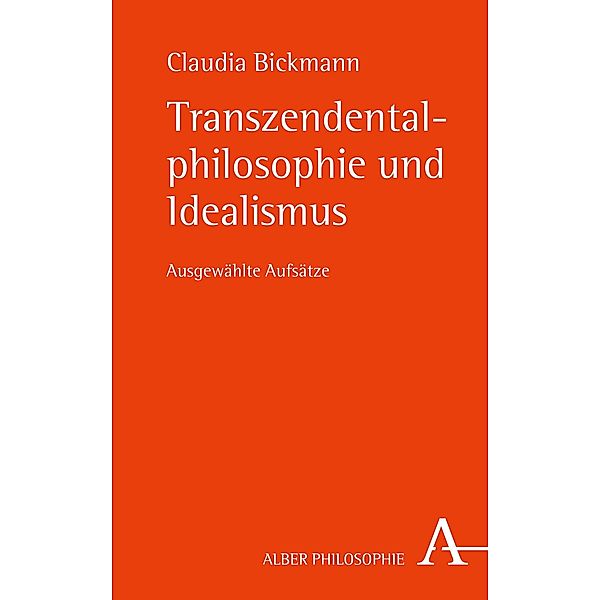 Transzendentalphilosophie und Idealismus, Claudia Bickmann