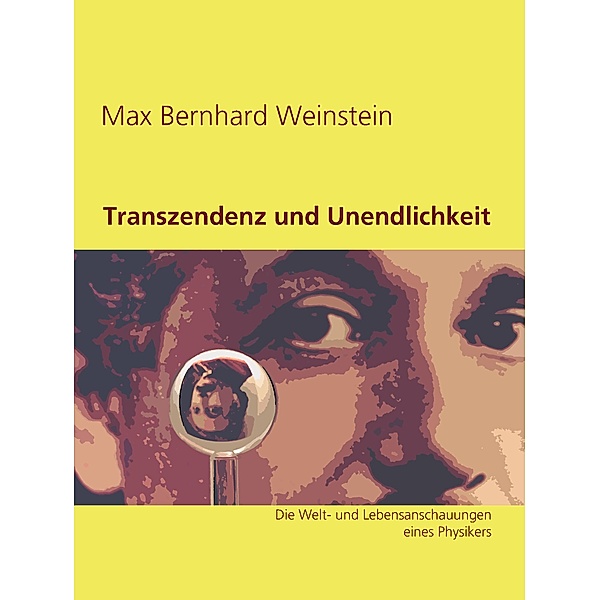 Transzendenz und Unendlichkeit, Max Bernhard Weinstein
