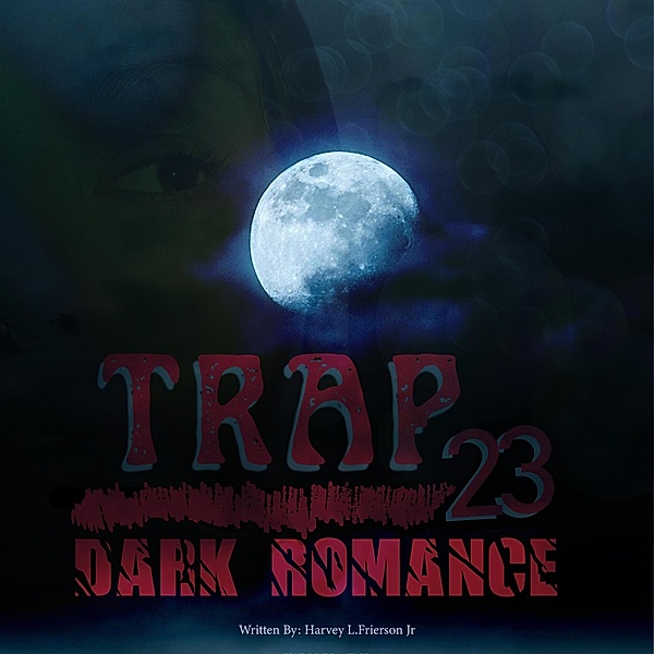 Trap 23 (Dark Romance) / Trap 23, Harvey L. Frierson