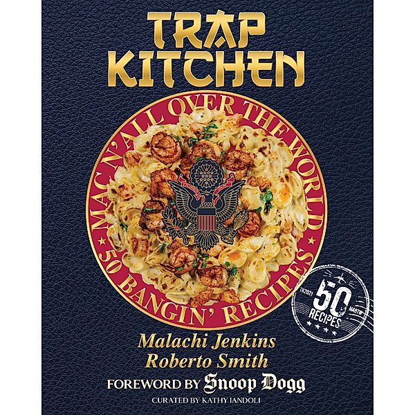 Trap Kitchen: Mac N' All Over The World: Bangin' Mac N' Cheese Recipes from Arou nd the World / Trap Kitchen Bd.2, Malachi Jenkins, Roberto Smith
