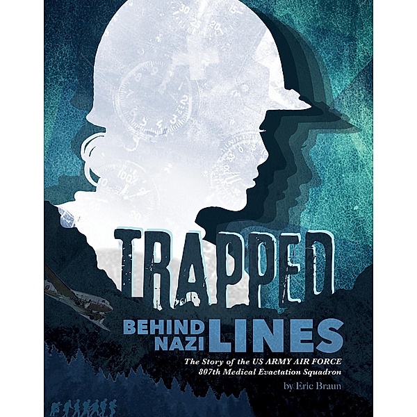 Trapped Behind Nazi Lines / Raintree Publishers, Eric Braun