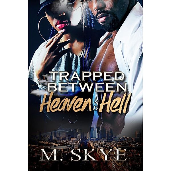 Trapped Between Heaven and Hell, M. Skye