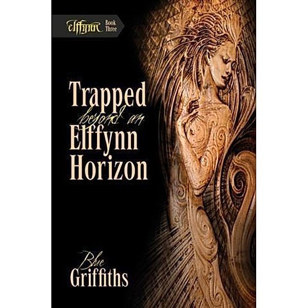 Trapped Beyond an Elffynn Horizon, Blue Griffiths