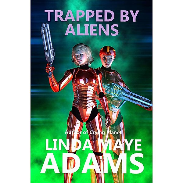 Trapped by Aliens, Linda Maye Adams